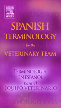 Cover image: Spanish Terminology for the Veterinary Team 1st edition 9780323025638