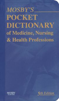 Cover image: Mosby's Pocket Dictionary of Medicine, Nursing & Health Professions 5th edition