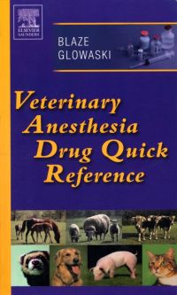 Cover image: Veterinary Anesthesia Drug Quick Reference 1st edition 9780721602608