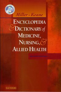 Cover image: Miller-Keane Encyclopedia & Dictionary of Medicine, Nursing & Allied Health 7th edition 9780721697918