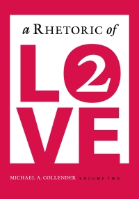 Imagen de portada: A Rhetoric of Love volume 2 1st edition 9781950271184