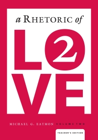 Cover image: A Rhetoric of Love 2 Teacher's Edition 1st edition 9781951200862