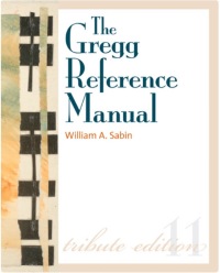 Cover image: The Gregg Reference Manual: A Manual of Style, Grammar, Usage, and Formatting Tribute Edition 11th edition 0073397105