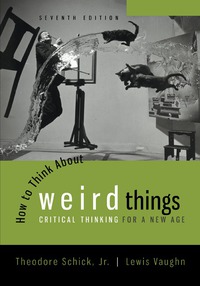 Cover image: How to Think About Weird Things: Critical Thinking for a New Age 7th edition 9780078038365