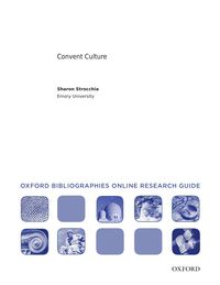 Cover image: Convent Culture: Oxford Bibliographies Online Research Guide