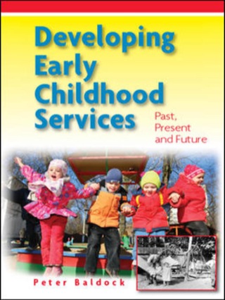 Cover image: Developing Early Childhood Services: Past, Present And Future 1st edition 9780335238736