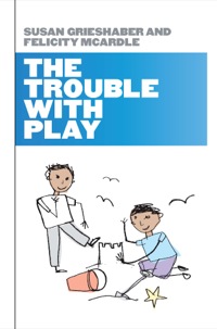 Cover image: The Trouble With Play 1st edition 9780335237913