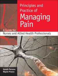 Cover image: Principles And Practice Of Managing Pain: A Guide For Nurses And Allied Health Professionals 1st edition 9780335235995