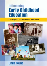 Cover image: Influencing Early Childhood Education: Key Figures, Philosophies And Ideas 1st edition 9780335241569