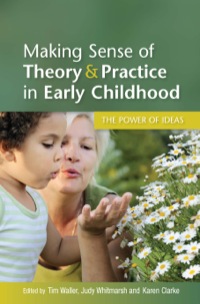 Cover image: Making Sense Of Theory & Practice In Early Childhood: The Power Of Ideas 1st edition 9780335242467