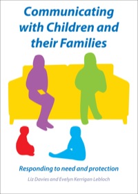 Cover image: Communicating With Children And Their Families: Responding To Need And Protection 1st edition 9780335244188