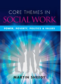 Cover image: Core Themes In Social Work: Power, Poverty, Politics And Values 1st edition 9780335244553