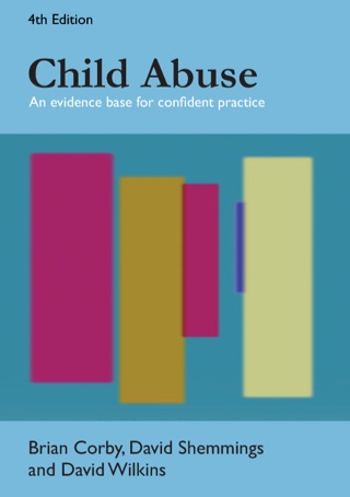 Cover image: Child Abuse: An Evidence Base For Confident Practice 4th edition 9780335245093