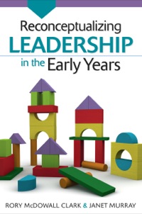 Cover image: Reconceptualizing Leadership In The Early Years 1st edition 9780335246243