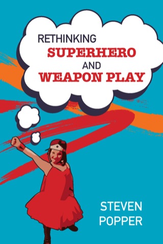 Cover image: Rethinking Superhero And Weapon Play 1st edition 9780335247066