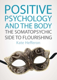 Cover image: Positive Psychology And The Body: The Somatopsychic Side To Flourishing 1st edition 9780335247714