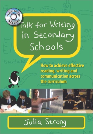Cover image: Talk for Writing in Secondary Schools: How to Achieve Effective Reading, Writing and Communication Across the Curriculum, With Dvd 1st edition 9780335262601