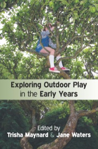 Cover image: Exploring Outdoor Play In The Early Years 1st edition 9780335263387