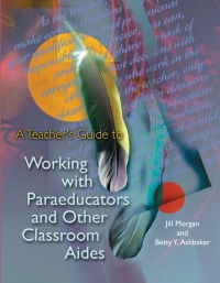 Imagen de portada: A Teacher's Guide to Working with Paraeducators and Other Classroom Aides 9781416600718