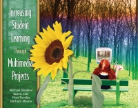 Cover image: Increasing Student Learning Through Multimedia Projects 9780871206640