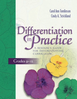 Cover image: Differentiation in Practice: A Resource Guide for Differentiating Curriculum, Grades 9-12 9781416600503
