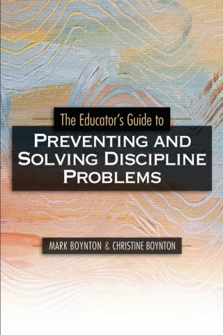 Cover image: The Educator's Guide to Preventing and Solving Discipline Problems 9781416602378