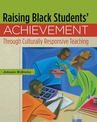 Cover image: Raising Black Students' Achievement Through Culturally Responsive Teaching 9781416610595