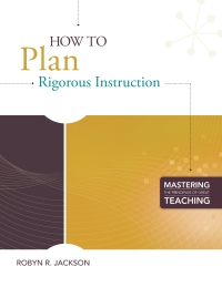 Imagen de portada: How to Plan Rigorous Instruction (Mastering the Principles of Great Teaching series) 9781416610939