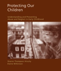 Cover image: Protecting Our Children: Understanding and Preventing Abuse and Neglect in Early Childhood 1st edition 9781133335382