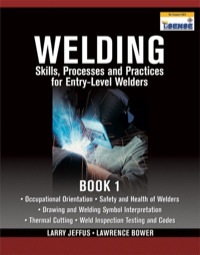 Cover image: Welding Skills, Processes and Practices for Entry-Level Welders: Book 1 1st edition 9781435427884