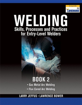 Cover image: Welding Skills, Processes and Practices for Entry-Level Welders: Book 2 1st edition 9781133483601