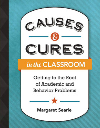表紙画像: Causes & Cures in the Classroom 9781416616320