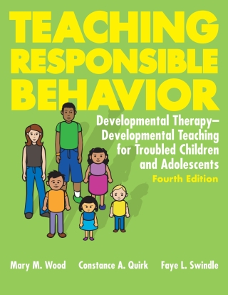 Cover image: Teaching Responsible Behavior: Developmental Therapy and Teaching for Troubled Children and Adolescents - 14554 4th edition 9781416401346