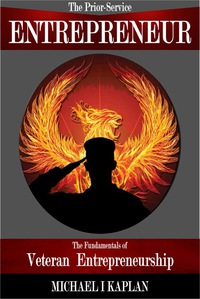 Cover image: The Prior-Service Entrepreneur: The Fundamentals of Veteran Entrepreneurship 1st edition 1494949172