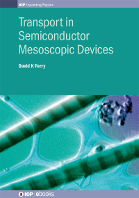 Imagen de portada: Transport in Semiconductor Mesoscopic Devices 1st edition 9780750318730