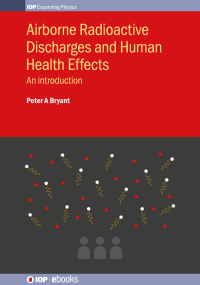 Imagen de portada: Airborne Radioactive Discharges and Human Health Effects 1st edition 9780750313575