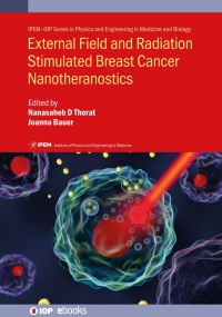 Cover image: External Field and Radiation Stimulated Breast Cancer Nanotheranostics 1st edition 9780750324144