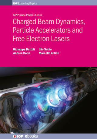 Cover image: Charged Beam Dynamics, Particle Accelerators and Free Electron Lasers 1st edition 9780750312400