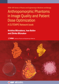 Imagen de portada: Anthropomorphic Phantoms in Image Quality and Patient Dose Optimization 1st edition 9780750313247