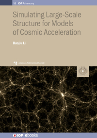 Omslagafbeelding: Simulating Large-Scale Structure for Models of Cosmic Acceleration 1st edition 9780750319324
