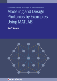 Cover image: Modeling and Design Photonics by Examples Using MATLAB® 1st edition 9780750322737