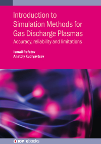 Imagen de portada: Introduction to Simulation Methods for Gas Discharge Plasmas 1st edition 9780750323611