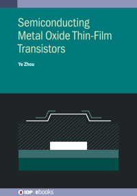 表紙画像: Semiconducting Metal Oxide Thin-Film Transistors 1st edition 9780750325547