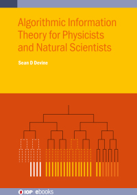 表紙画像: Algorithmic Information Theory for Physicists and Natural Scientists 1st edition 9780750326384