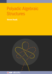 Cover image: Polyadic Algebraic Structures 1st edition 9780750326469