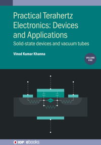 Imagen de portada: Practical Terahertz Electronics: Devices and Applications, Volume 1 1st edition 9780750331722