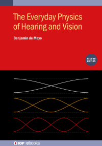 Cover image: The Everyday Physics of Hearing and Vision (Second Edition) 2nd edition 9780750332088