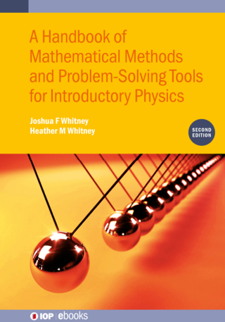 Cover image: A Handbook of Mathematical Methods and Problem-Solving Tools for Introductory Physics (Second Edition) 2nd edition 9780750333979