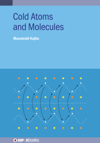 表紙画像: Cold Atoms and Molecules 1st edition 9780750334167