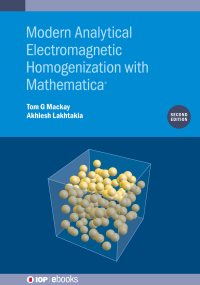 表紙画像: Modern Analytical Electromagnetic Homogenization with Mathematica (Second Edition) 1st edition 9780750334211